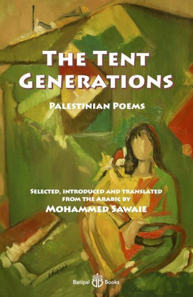 The Tent Generations: Palestinian Poems