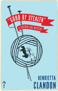 Free j2me books in pdf format download Good by Stealth: A Golden Age Mystery in English 9781913054878 by Henrietta Clandon