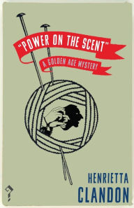Free ebook sharing downloads Power on the Scent: A Golden Age Mystery by Henrietta Clandon (English literature)
