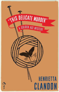 Free text ebook downloads This Delicate Murder: A Golden Age Mystery 9781913054939