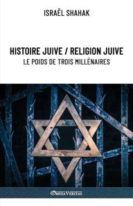Title: Histoire juive / Religion juive - Le poids de trois millÃ¯Â¿Â½naires: Nouvelle Ã¯Â¿Â½dition, Author: IsraÃÂÂl Shahak