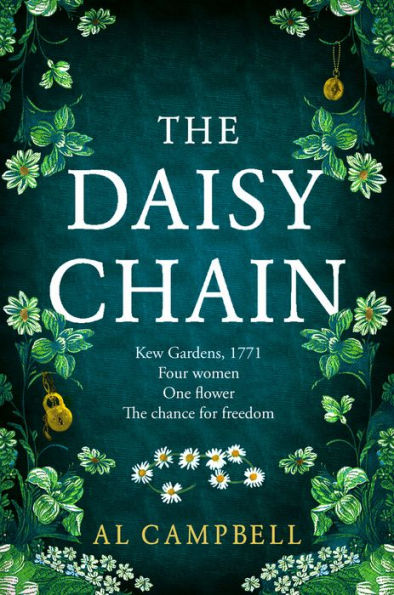 The Daisy Chain: Kew Gardens, 1771, Four Women, One Flower, The Chance for Freedom