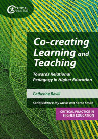 Title: Co-creating Learning and Teaching: Towards relational pedagogy in higher education, Author: Catherine Bovill