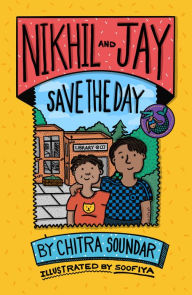 Title: Nikhil and Jay Save the Day, Author: Chitra Soundar