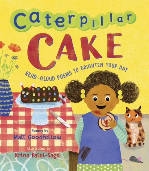 Caterpillar Cake: Read-Aloud Poems to Brighten Your Day