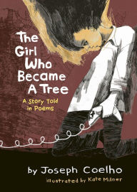 Free audiobook to download The Girl Who Became a Tree: A Story Told in Poems 9781913074784  by Joseph Coelho, Kate Milner in English