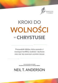 Title: Kroki Do WolnoŚci W Chrystusie, Author: Neil T Anderson