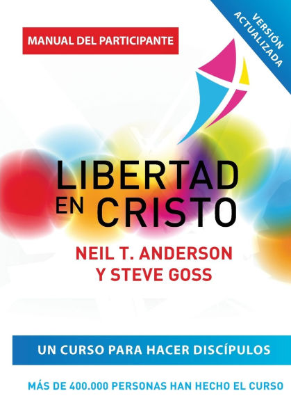 Libertad en Cristo: Curso Para Hacer DiscÃ¯Â¿Â½pulos - GuÃ¯Â¿Â½a del Participante