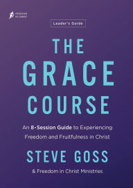 Title: The Grace Course Leader's Guide, Author: Steve Goss