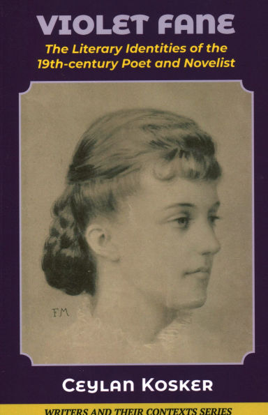 Violet Fane: The Literary Identities of the 19th century poet and novelist