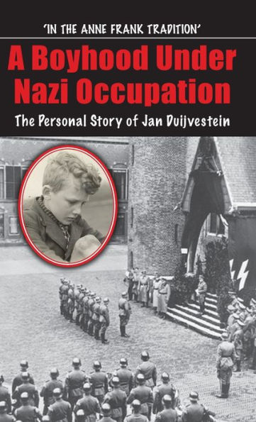 A Boyhood Under Nazi Occupation: The Personal Story of Jan Duijvestein