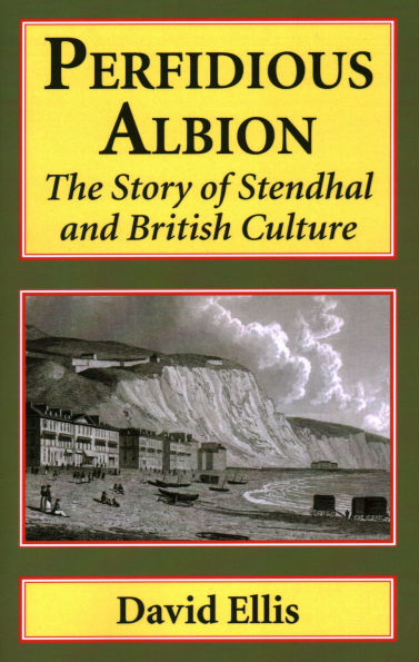 Perfidious Albion: The Story of Stendhal and British Culture