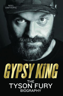 Gypsy King The Tyson Fury Biography By Nigel Cawthorne Nook