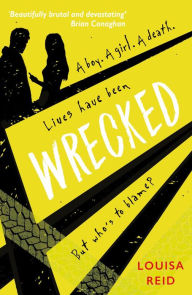 Title: Wrecked, Author: Louisa Reid
