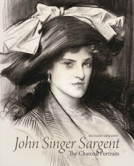 Title: John Singer Sargent: The Charcoal Portraits, Author: Richard Ormond