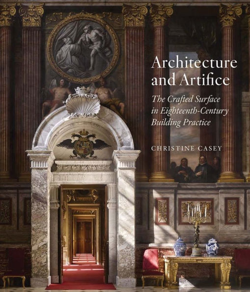 Architecture and Artifice: The Crafted Surface in Eighteenth-Century Building Practice