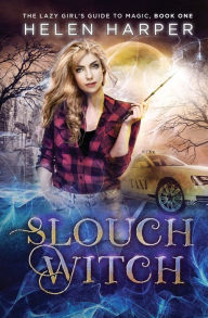 Title: Slouch Witch, Author: Helen Harper