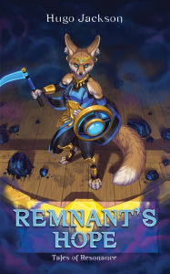 Free books to read online without downloading Remnant's Hope: Tales of Resonance in English iBook