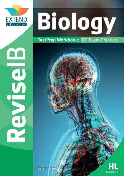 Biology (Higher Level): Revise IB TestPrep Workbook (9 full Practice Papers PLUS strategies, tips & revision techniques)