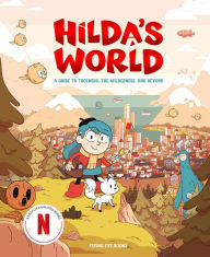 Download books from google books mac Hilda's World: A guide to Trolberg, the wilderness, and beyond FB2 PDF RTF 9781913123239