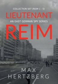 Title: The Lieutenant Reim Collection Set (Reim 1 - 5): An East German Spy Series, Author: Max Hertzberg