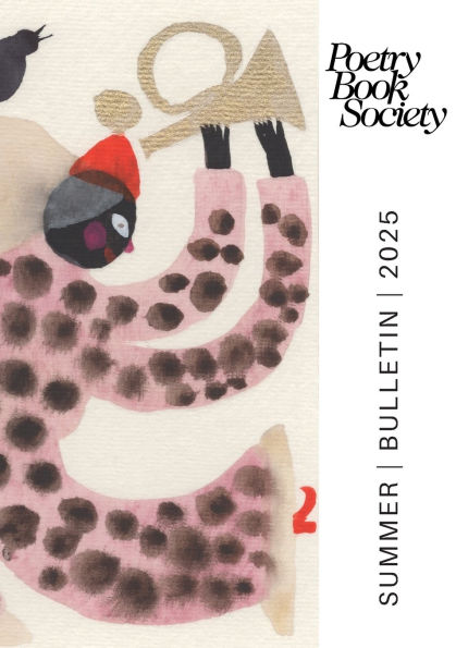 Poetry Book Society Summer 2025 Bulletin