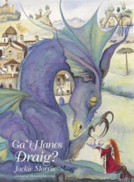 Title: Ga' i Hanes Draig?, Author: Jackie Morris