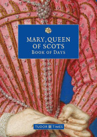 Mary, Queen of Scots Book of Days