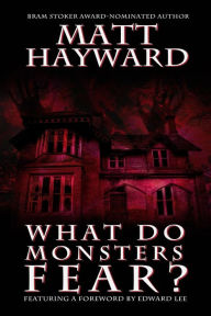 Title: What Do Monsters Fear?, Author: Matt Hayward