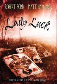 Ebook francais download gratuit Lady Luck: by Robert Ford, Matt Hayward