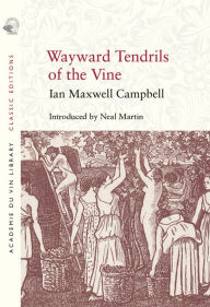 Title: Wayward Tendrils of the Vine, Author: Ian Maxwell Campbell