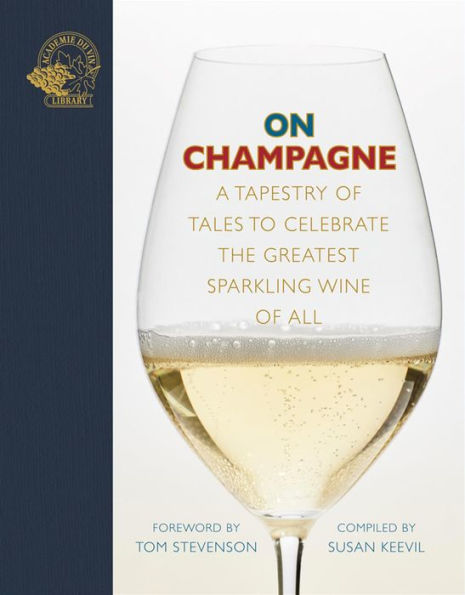 On Champagne: A tapestry of tales to celebrate the greatest sparkling wine of all.