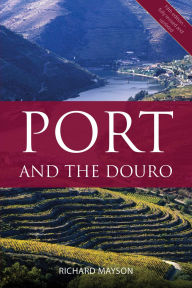 Title: Port and the Douro, Author: Richard Mayson Louis Roederer Internatio