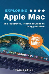 Kindle e-Books free download Exploring Apple Mac: Big Sur Edition: The Illustrated, Practical Guide to Using your Mac