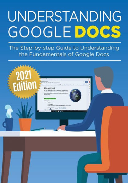 Understanding Google Docs: the Step-by-step Guide to Fundamentals of Docs