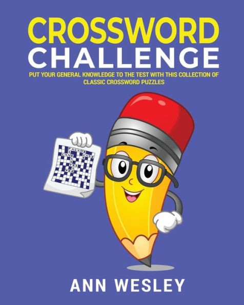 Crossword Challenge: Put your knowledge to the test with this book of classic crossword puzzles