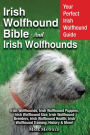 Irish Wolfhound Bible And Irish Wolfhounds: Your Perfect Irish Wolfhound Guide Irish Wolfhounds, Irish Wolfhound Puppies, Irish Wolfhound Size, Irish Wolfhound Breeders, Irish Wolfhound Health, Irish Wolfhound Training, History & More!
