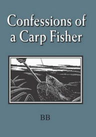 Title: Confessions of a Carp Fisher, Author: BB