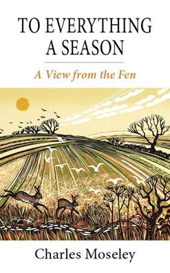 To Everything A Season: View from the Fen