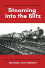 Steaming into the Blitz: More Tales of the Footplate in Wartime Britain