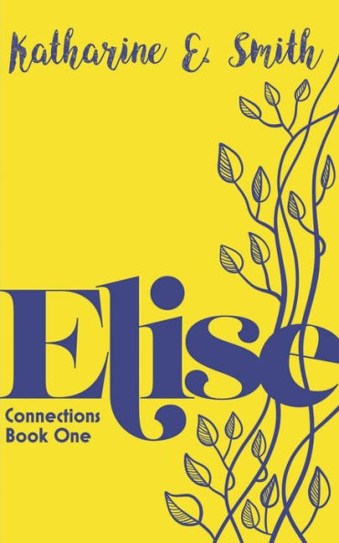 Elise: Connections Book One