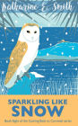 Sparkling Like Snow: Book Eight of the Coming Back to Cornwall series