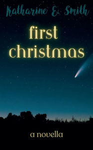 Title: First Christmas, Author: Katharine E Smith