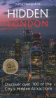 Hidden London: Discover the City's Hidden Treasures Off the Beaten Track
