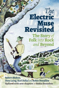 Download free ebooks for nook The Electric Muse Revisited: The Story of Folk into Rock and Beyond by  English version