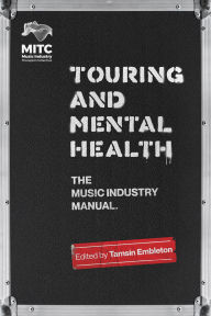 Free iphone ebooks downloads Touring and Mental Health: The Music Industry Manual 9781913172343 MOBI by Tamsin Embleton, Tamsin Embleton