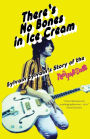 There's No Bones in Ice Cream: Sylvain Sylvain's Story of the New York Dolls