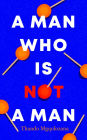 A Man Who Is Not A Man