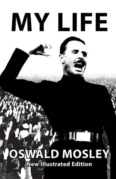 My Life - Oswald Mosley