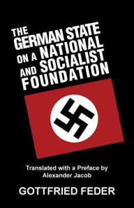 Title: The German State on a National and Socialist Foundation, Author: Gottfried Feder